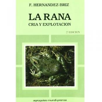 La rana. Cría y explotación
