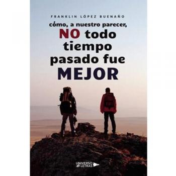 cómo, a nuestro parecer, No todo tiempo pasado fue MEJOR