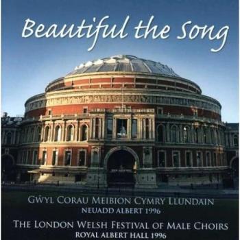 Beautiful the Song: London Welsh Festival of Male Choirs 1996
