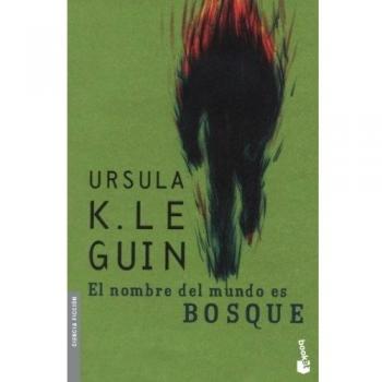 El nombre del mundo es Bosque - Ursula K. Le Guin