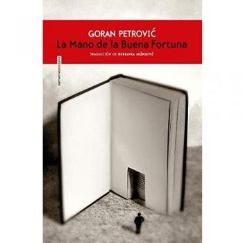 La Mano de la Buena Fortuna - Goran Petrovic