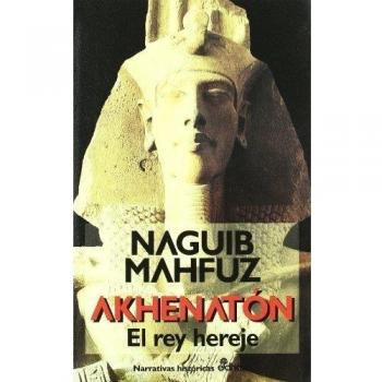 Akhenaton, el rey hereje