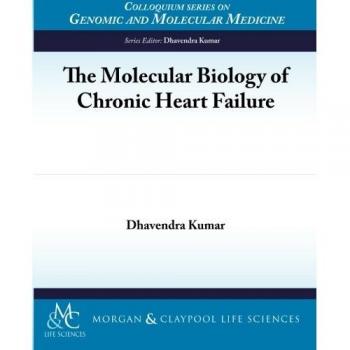 Biología Molecular de la Insuficiencia Cardíaca Crónica (Serie de Coloquios en Medicina Genómica y Molecular) - Edición Tapa Blanda
