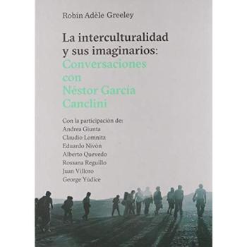 La interculturalidad y sus imaginarios: Conversaciones con Néstor García Canclini: 310025