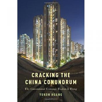 Cracking the China Conundrum: Why Conventional Economic Wisdom Is Wrong