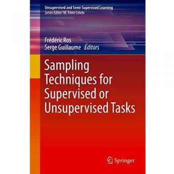 Sampling Techniques for Supervised or Unsupervised Tasks