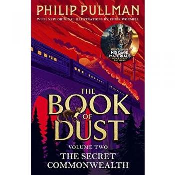 The Secret Commonwealth: The Book of Dust Volume Two (libro) - autor Philip Pullman, género fantasía, secuela de La materia oscura, narrativa que explora el mundo de los daimonions y la búsqueda de Lyra