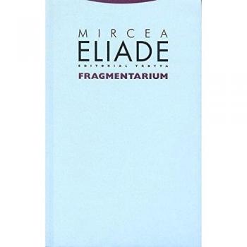 Mircea Eliade Fragmentarium Editorial Trotta