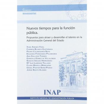 Nuevos tiempos para la función pública: Propuestas para atraer y desarrollar el talento en la Administración General del Estado