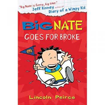 Big Nate Goes for Broke: Book 4