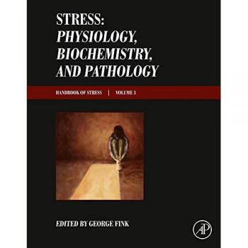 Stress: Physiology, Biochemistry, and Pathology: Handbook of Stress Series, Volume 3