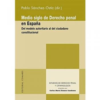 Medio siglo de Derecho penal en España: Del modelo autoritario al del ciudadano constitucional
