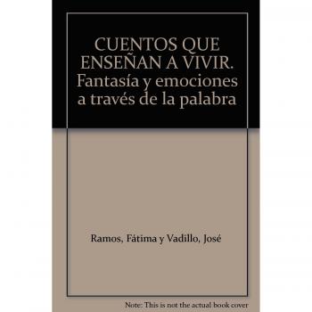 Cuentos Que Enseñan A Vivir. Fantasia Y Emociones A Traves D