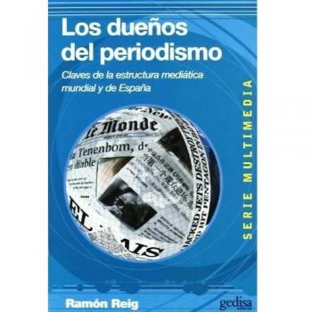 Los dueños del periodismo: Claves de la estructura mediática mundial y de España: 33