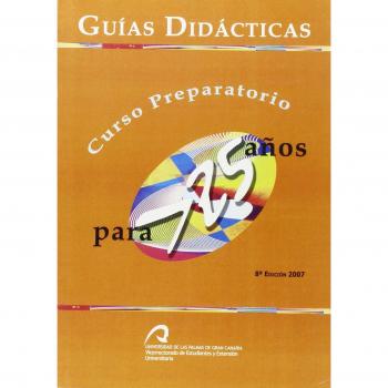 Guías didácticas, curso preparatorio para mayores de 25 años - Sánchez Artiles, Manuel (coord.)