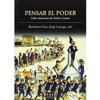 Pensar el poder: Liber amicorum de Pedro Carasa