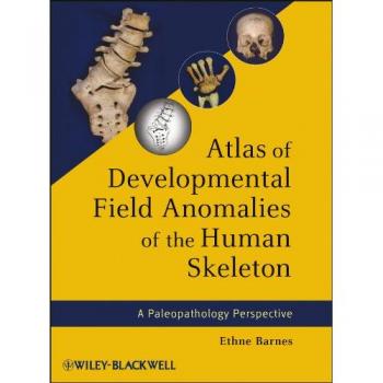 Atlas of Human Skeleton Developmental Anomalies by Ethne Barnes