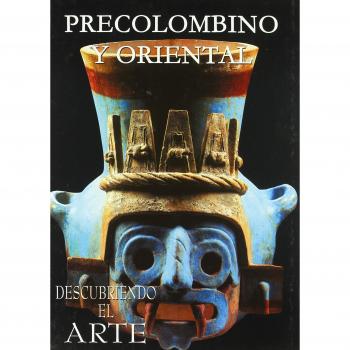 Descubriendo el Arte Precolombino y Oriental
