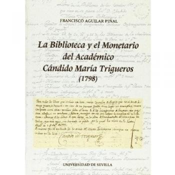 La Biblioteca y el monetario del académico Cándido María Trigueros