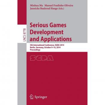 Serious Games Development and Applications: 5th International Conference, SGDA 2014, Berlin, Germany, October 9-10, 2014. Proceedings
