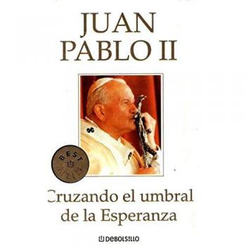 Cruzando el umbral de la Esperanza - Juan Pablo Ii
