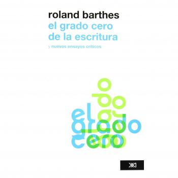 El Grado cero de la escritura: NUEVOS ENSAYOS CRÍTICOS