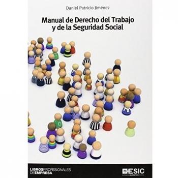 Manual de Derecho del Trabajo y de la Seguridad Social - Daniel Patricio Jiménez
