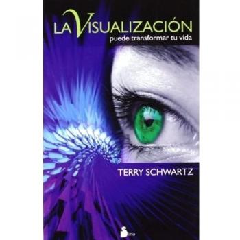 VISUALIZACION PUEDE TRANSFORMAR TU VIDA, LA - Terry Schwartz