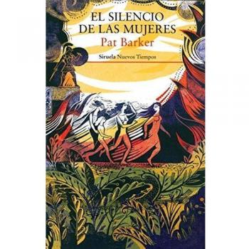 El silencio de las mujeres - Pat Barker