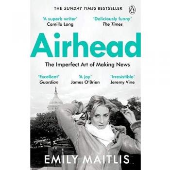 Airhead: El Arte Imperfecto de Hacer Noticias - Emily Maitlis (Edición en Rústica)