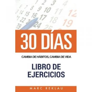 30 DIAS - Cambia de habitos, cambia de vida - Libro de Ejercicios