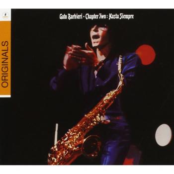 Chapter Two: Hasta Siempre - Gato Barbieri