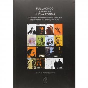 Fullaondo y la revista Nueva Forma: Aportaciones a la construcción de una cultura arquitectónica en España