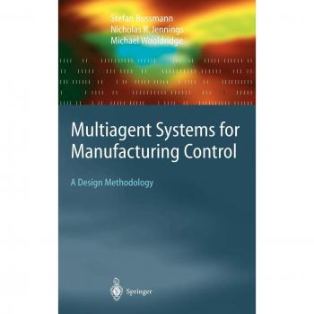 Springer Multiagent Systems for Manufacturing Control: Agent Technology Series