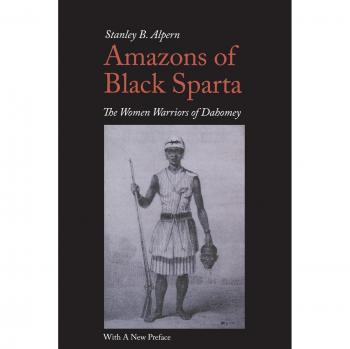 Amazons of Black Sparta, 2nd Edition: The Women Warriors of Dahomey