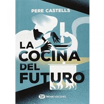 La cocina del futuro: Cocina, ciencia y salud