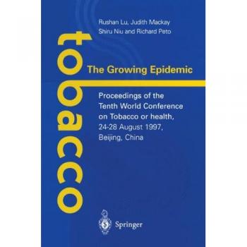 Tobacco: The Growing Epidemic - Proceedings of the Tenth World Conference on Tobacco or Health