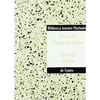 Fuera de quicio - Jose Luis Alonso De Santos