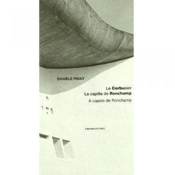 Le Corbusier La Capilla De Roncha