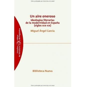 Un aire oneroso: Ideologías literarias de la modernidad en España