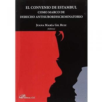 Convenio de Estambul como marco de derecho antisubordiscriminatorio,El