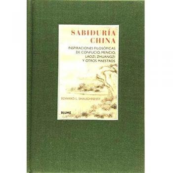 Sabidur¡a China: Inspiraciones filosóficas de Confucio, Mencio, Laozi, Zhuangzi y otros maestros