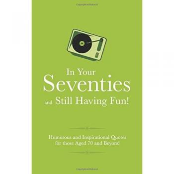 In Your Seventies and Still Having Fun!