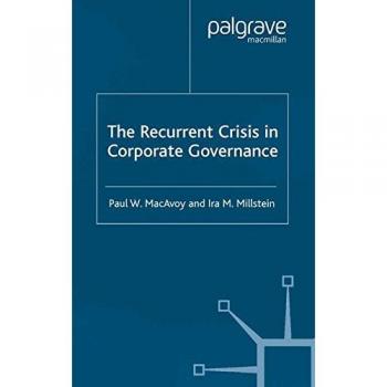 The Recurrent Crisis in Corporate Governance