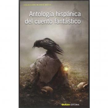 Antología Hispánica Del Cuento Fantástico