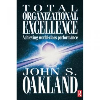 Total Organizational Excellence: Achieving World-class Performance