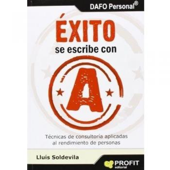 Ãxito se escribe con A: TÃ©cnicas de consultoria aplicadas al rendimiento de personas - Lluis Soldevila Vilasis