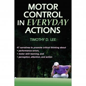 Motor Control in Daily Activities by Timothy D. Lee