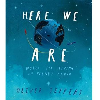 Here We Are: The phenomenal international bestseller from Oliver Jeffers - Oliver Jeffers