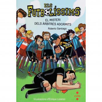 Els Futbolíssims 1: El misteri dels àrbitres adormits - Roberto Santiago